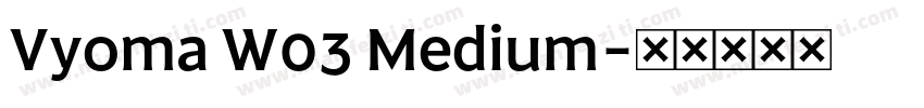 Vyoma W03 Medium字体转换